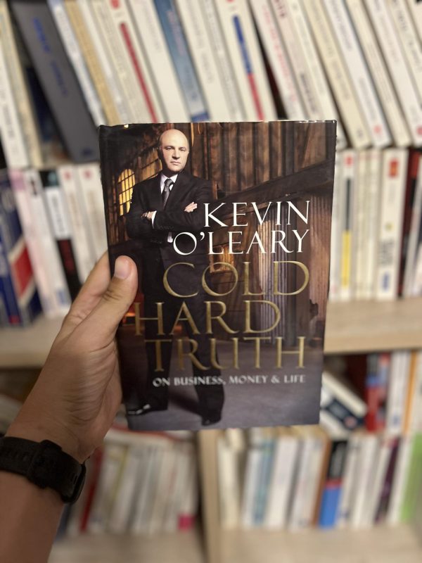 Cold Hard Truth: On Business, Money & Life – Kevin O’Leary