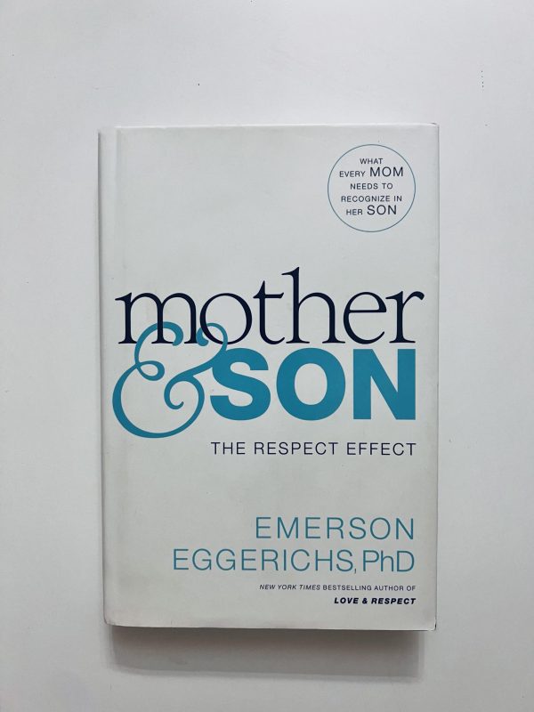 Mother and Son: The Respect Effect by Emerson Eggerichs