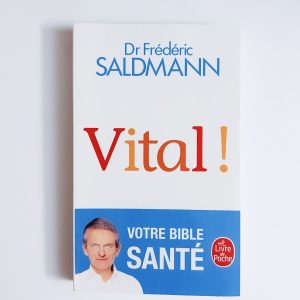 Vital! Votre bible santé - Dr Frédéric Saldmann