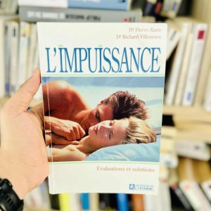 L'impuissance: Évaluations et solutions - Dr Pierre Alarie, Dr Richard Villeneuve