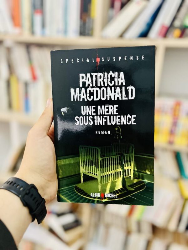 Une mère sous influence de Patricia MacDonald