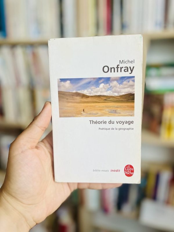 La théorie du voyage : Poétique de la géographie de Michel Onfray