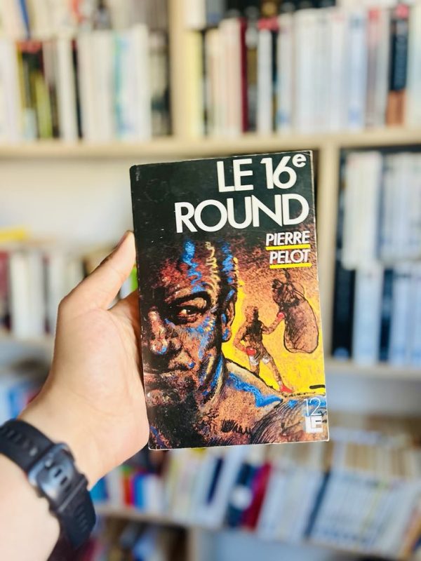 Le 16e Round – Pierre Pelot