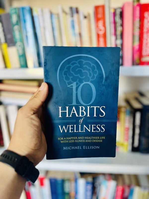 10 Habits of Wellness – Michael Ellison