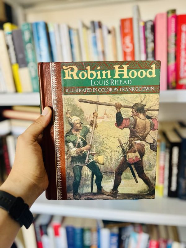 Robin Hood (Illustrated in color by Frank Godwin) – Louis Rhead