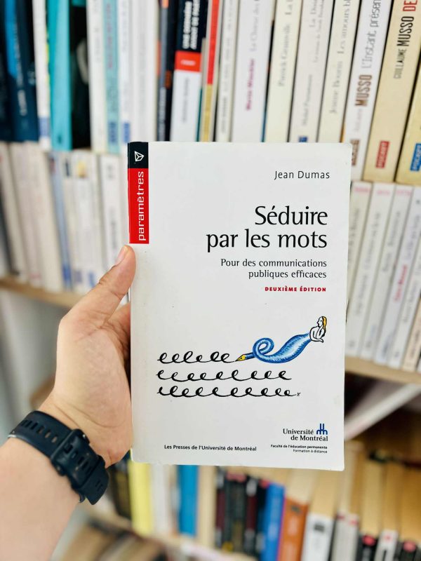 Séduire par les mots : Pour des communications publiques efficaces – Jean Dumas