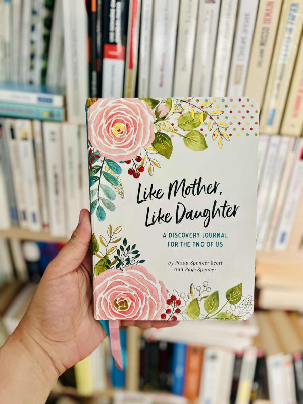 Like Mother, Like Daughter A Discovery Journal for the Two of Us (Deluxe, Hardcover Edition)