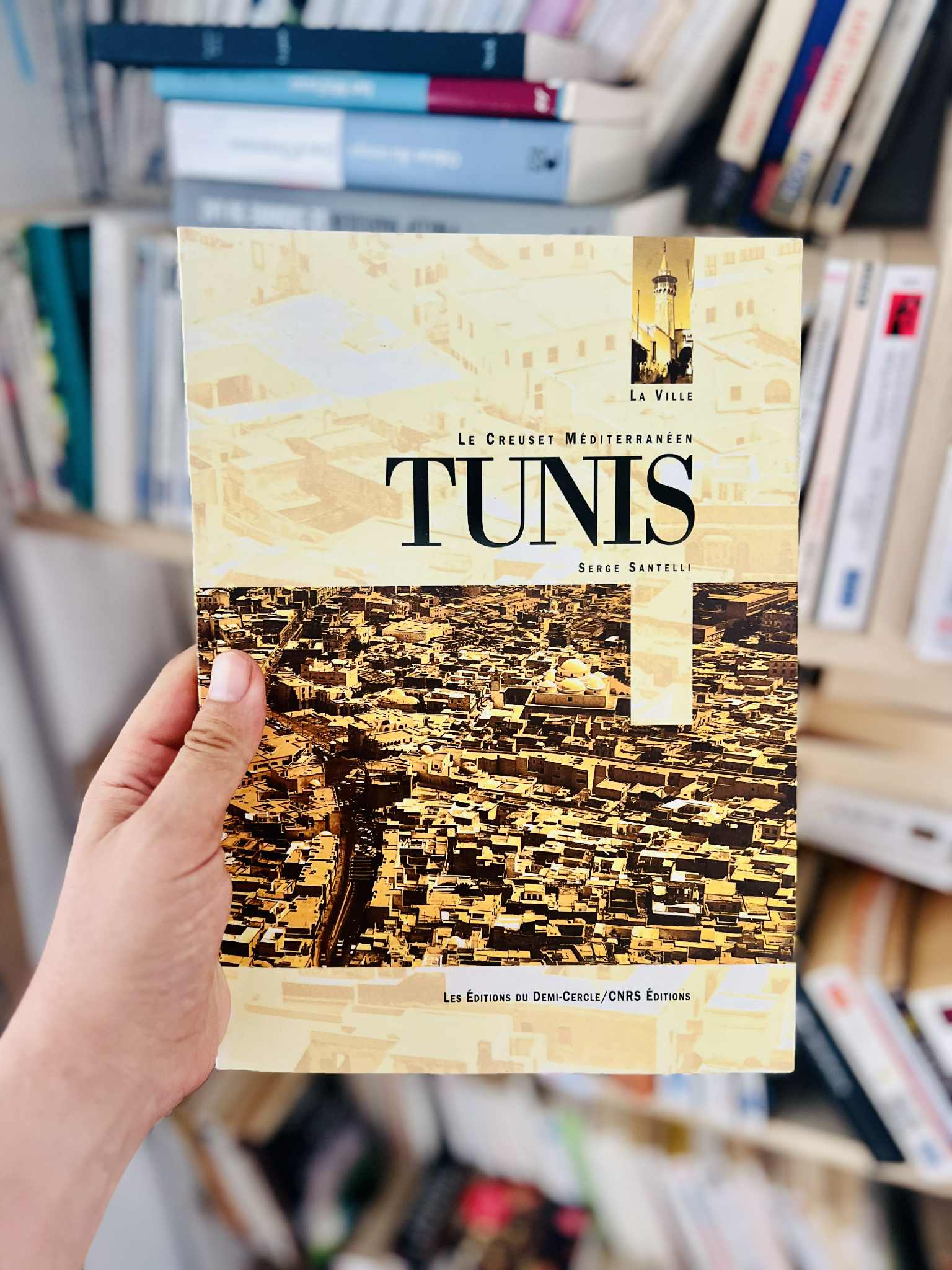 Tunis: Le creuset méditerranéen (La ville) – Serge Santelli