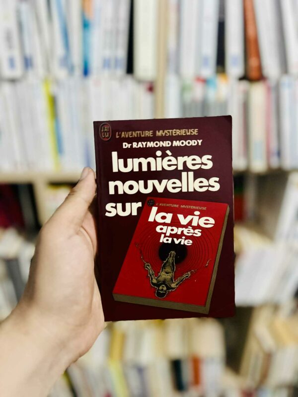 Lumières nouvelles sur la vie après vie – Raymond Moody