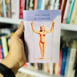 Je l'aimais Anna Gavalda