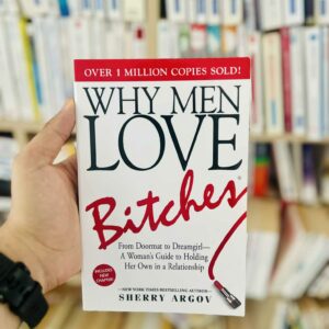 Why Men Love Bitches - Sherry Argov