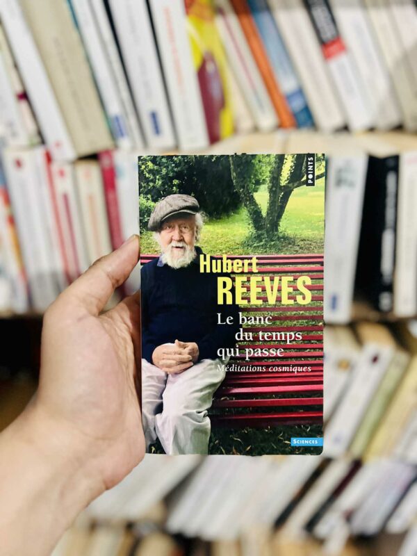 Le banc du temps qui passe – Méditations cosmiques – Hubert Reeves