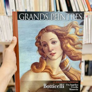 Grands Peintres: La renaissance florentine, Botticelli, Fra Angelico, Ucello, Massaccio