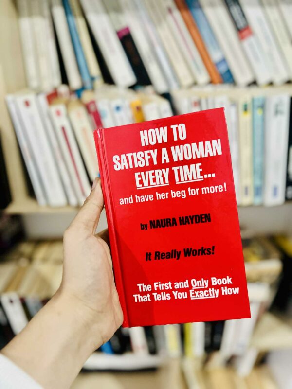 How to Satisfy A Woman Every Time…and Have Her Beg for More! – Naura Hayden