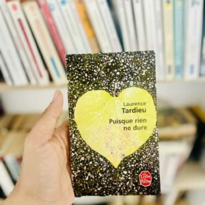 Puisque rien ne dure - Laurence Tardieu