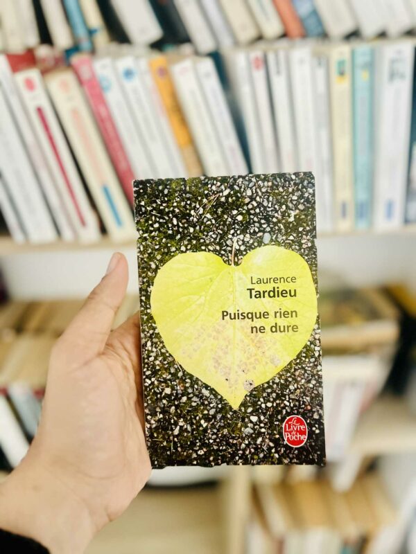 Puisque rien ne dure – Laurence Tardieu
