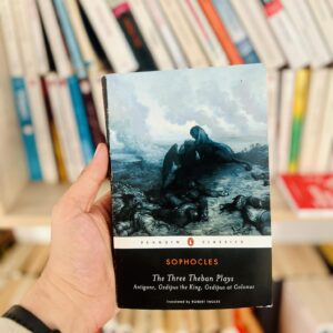 The Three Theban Plays: Antigone; Oedipus the King; Oedipus at Colonus - Sophocles