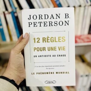 12 nouvelles règles pour une vie: Un antidote au chaos - Jordan B. Peterson