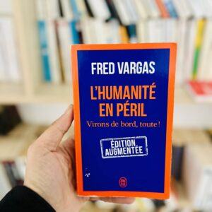 L'humanité en péril: virons de bord, toute ! - Fred Vargas
