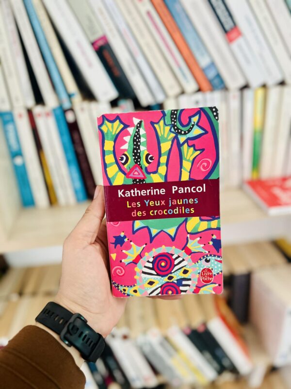 Les Yeux jaunes des crocodiles – Katherine Pancol