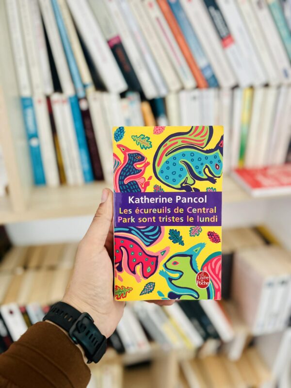 Les écureuils de Central Park sont tristes le lundi – Katherine Pancol