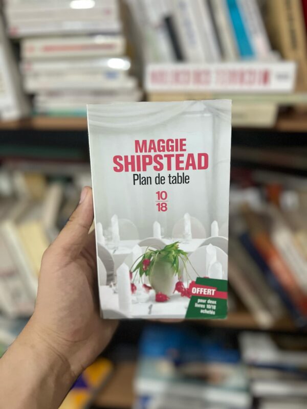 Plan de table – Maggie Shipstead