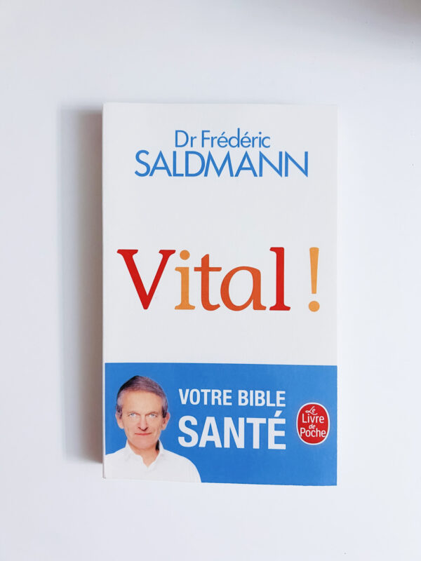 Vital! Votre bible santé - Dr Frédéric Saldmann 1 Vital! Votre bible santé – Dr Frédéric Saldmann