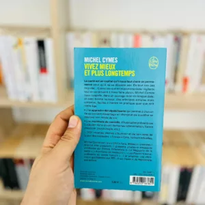 Vivez mieux et plus longtemps ; l'ordonnance santé de Michel Cymes