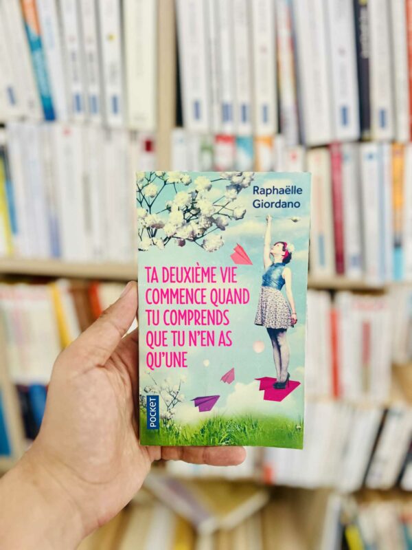 Ta deuxième vie commence quand tu comprends que tu n'en as qu'une - Raphaëlle Giordano 1 Ta deuxième vie commence quand tu comprends que tu n’en as qu’une – Raphaëlle Giordano