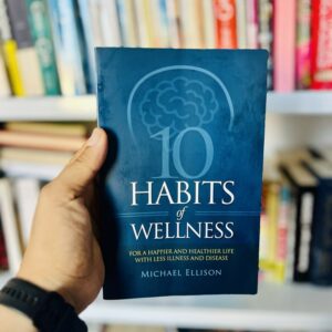 10 Habits of Wellness - Michael Ellison 3 1 10