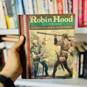 Robin Hood (Illustrated in color by Frank Godwin) - Louis Rhead