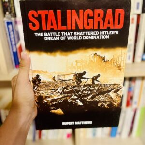 Stalingrad: The Battle that Shattered Hitler's Dream of World Domination - Rupert Matthews 21 Stalingrad: The Battle that Shattered Hitler's Dream of World Domination - Rupert Matthews
