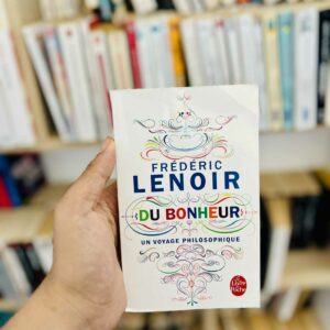 Du bonheur : Un voyage philosophique