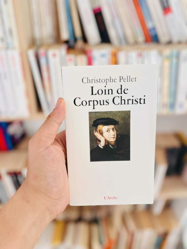 Loin de Corpus Christi - Christophe Pellet 1 Loin de Corpus Christi – Christophe Pellet