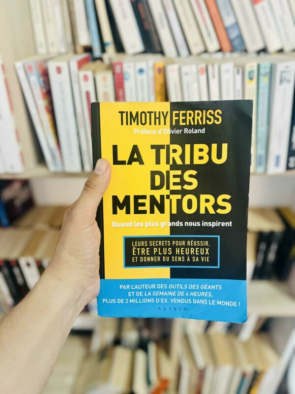 La tribu des mentors: Quand les plus grands nous inspirent - Timothy Ferriss 1 La tribu des mentors: Quand les plus grands nous inspirent – Timothy Ferriss