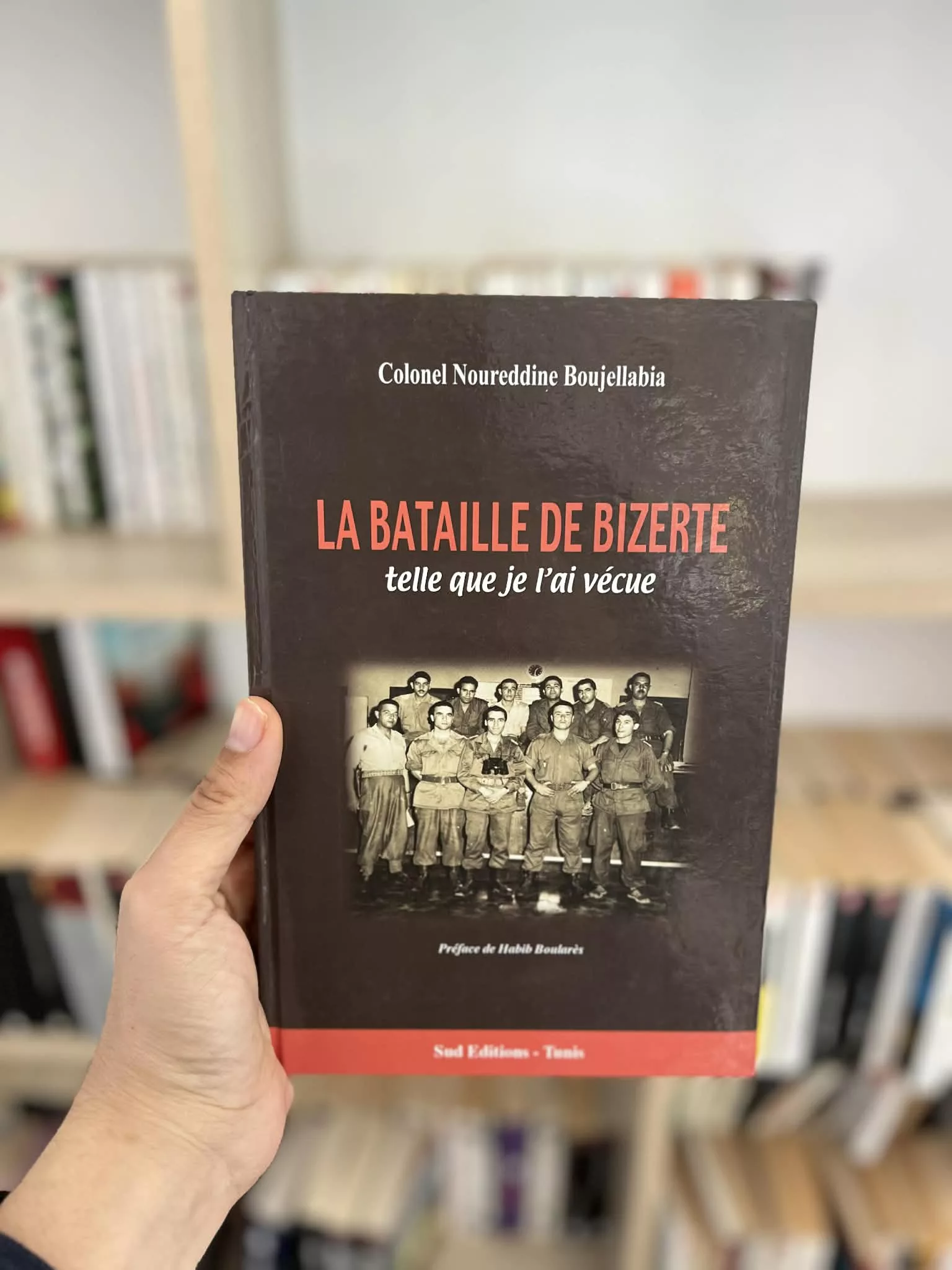La bataille de Bizerte telle que je l’ai vécue de Colonel Noureddine Boujellabia