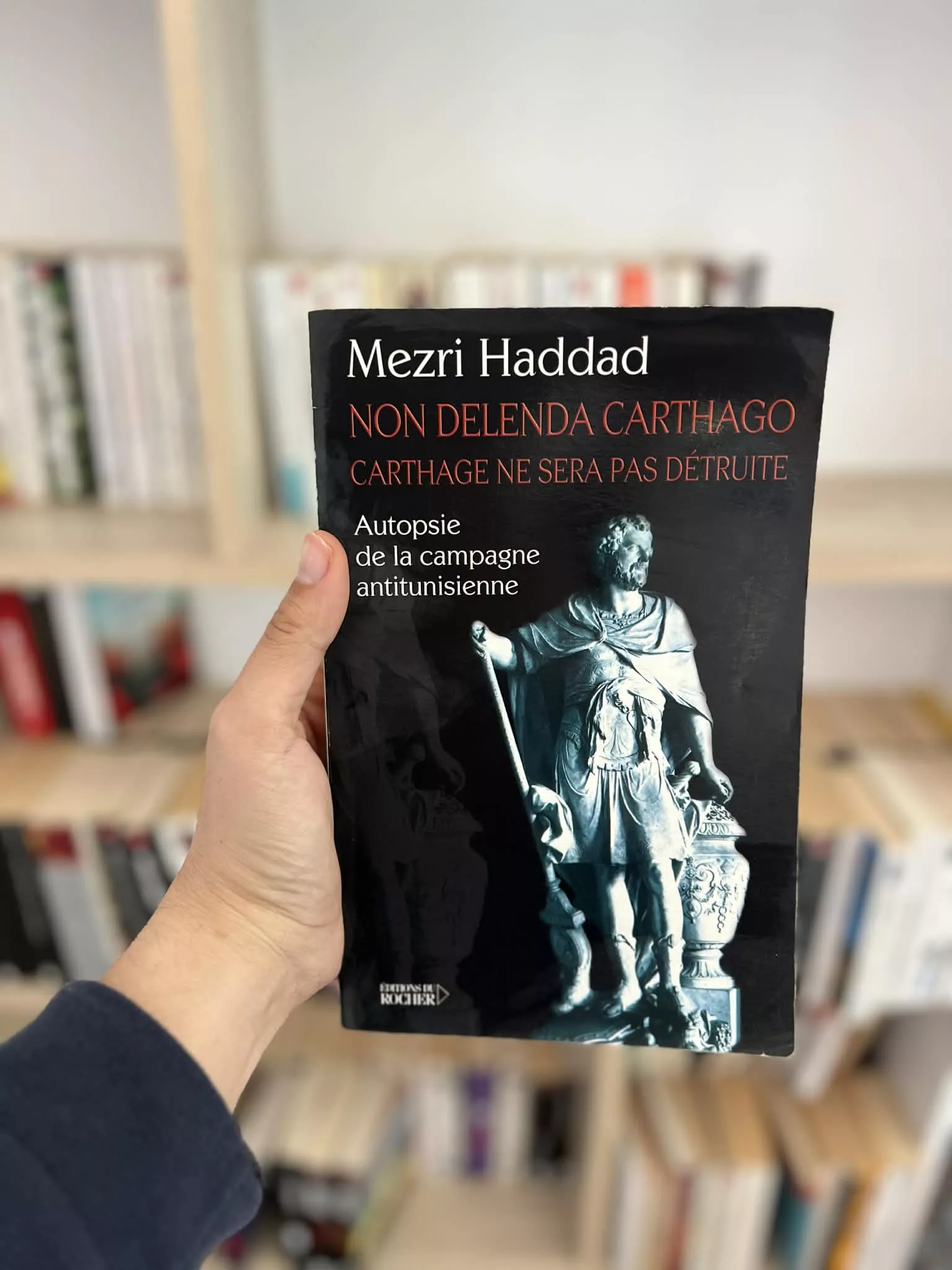Non Delenda Carthago, Carthage ne sera pas détruite. Autopsie de la campagne antitunisienne de Mezri Haaddad