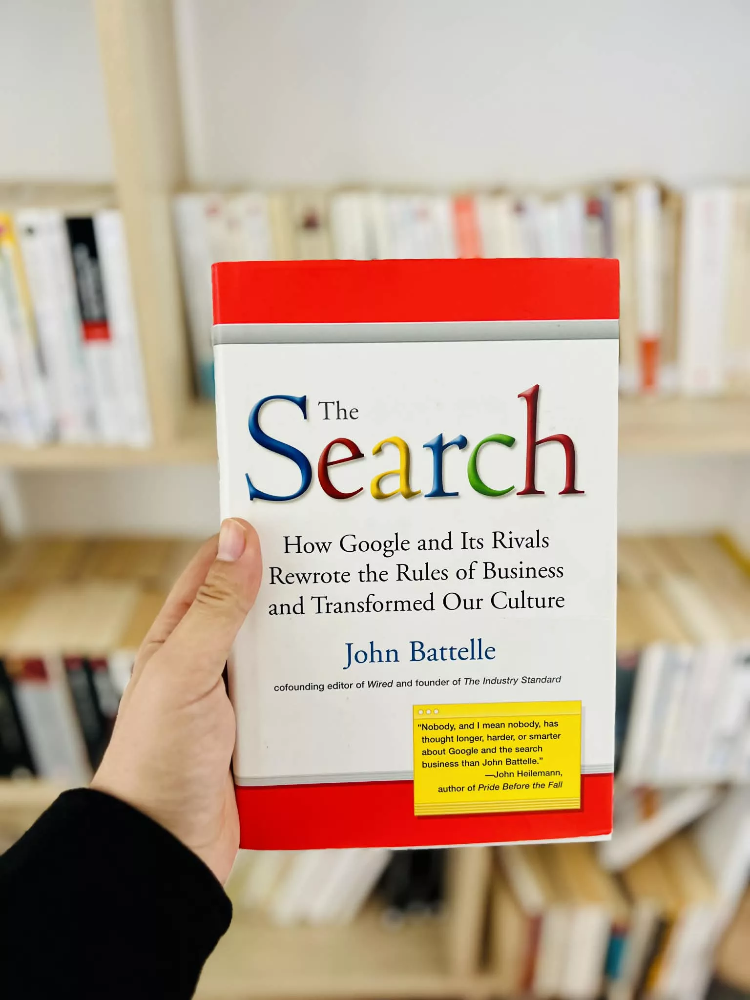 The Search: How Google and Its Rivals Rewrote the Rules of Business and Transformed Our Culture by John Battelle
