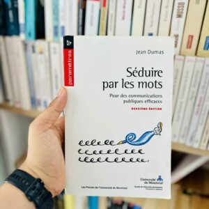 Séduire par les mots : Pour des communications publiques efficaces - Jean Dumas 5 Séduire par les mots Pour des communications publiques efficaces de Jean Dumas