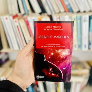 Les neufs marches : Un regard spirituel sur la grossesse et la naissance - Anne Givaudan, Daniel Meurois