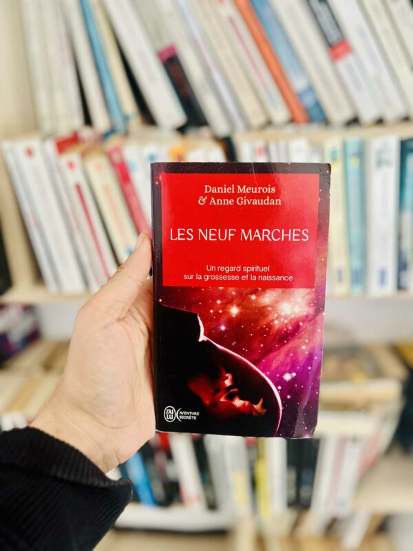 Les neufs marches : Un regard spirituel sur la grossesse et la naissance - Anne Givaudan, Daniel Meurois 1 Les neufs marches : Un regard spirituel sur la grossesse et la naissance – Anne Givaudan, Daniel Meurois