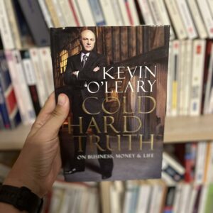 Cold Hard Truth: On Business, Money & Life - Kevin O'Leary 17 1 2
