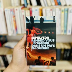 Rendez-vous d'amour dans un pays en guerre - Luis Sepúlveda 6 Rendez-vous d'amour dans un pays en guerre - Luis Sepúlveda