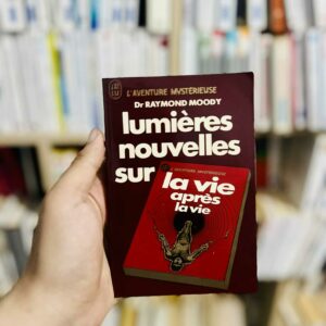 Lumières nouvelles sur la vie après vie - Raymond Moody