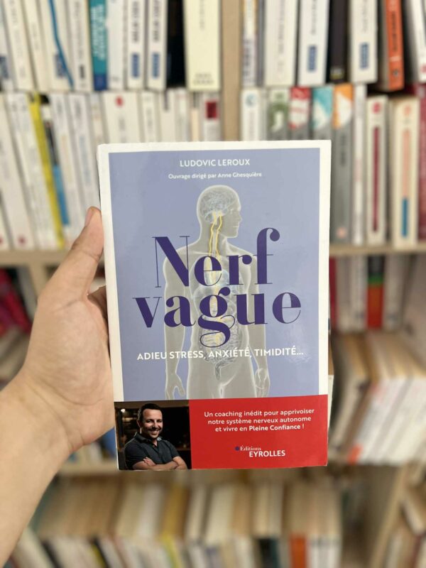 Nerf vague : Adieu stress, anxiété, timidité... - Ludovic Leroux 1 Nerf vague : Adieu stress, anxiété, timidité… – Ludovic Leroux