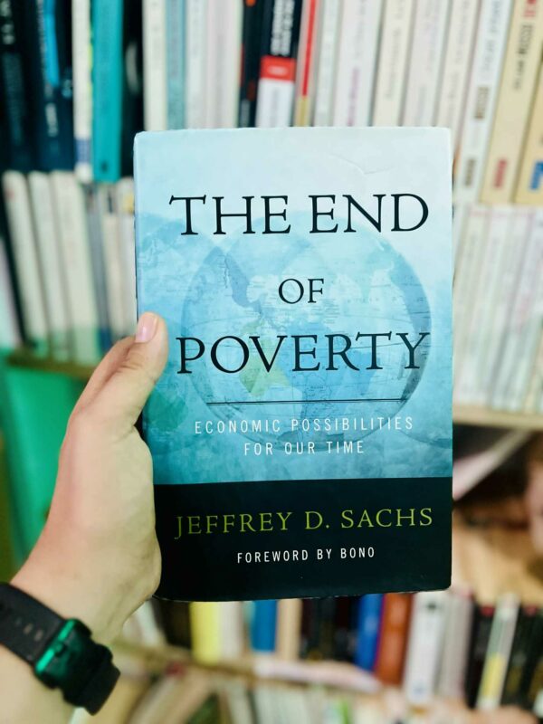 The End of Poverty: Economic Possibilities for Our Time - Jeffrey D. Sachs 1 The End of Poverty: Economic Possibilities for Our Time – Jeffrey D. Sachs