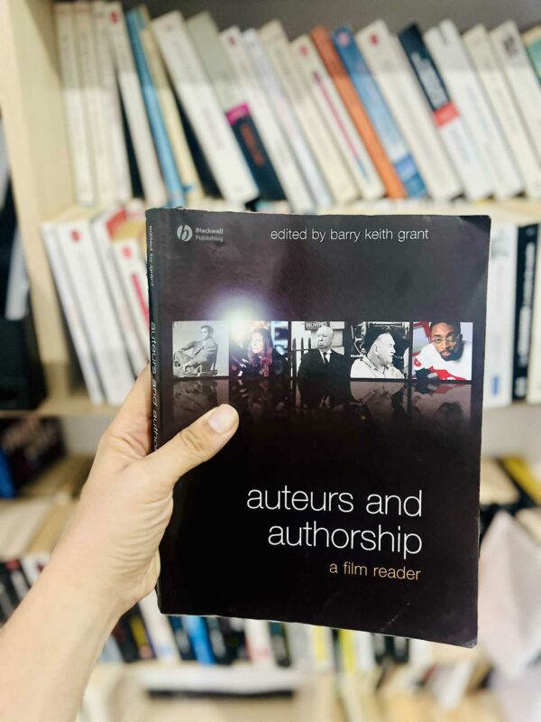 Auteurs and Authorship: A Film Reader - Barry Keith Grant 1 Auteurs and Authorship: A Film Reader – Barry Keith Grant