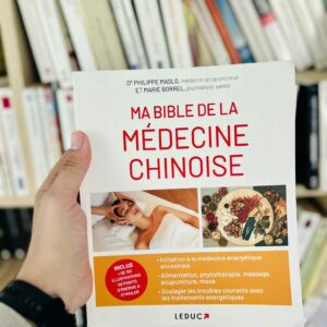 Ma bible de la médecine chinoise: inclus plus de 150 illustrations de points d'énergie à stimuler - Dr Philippe Maslo