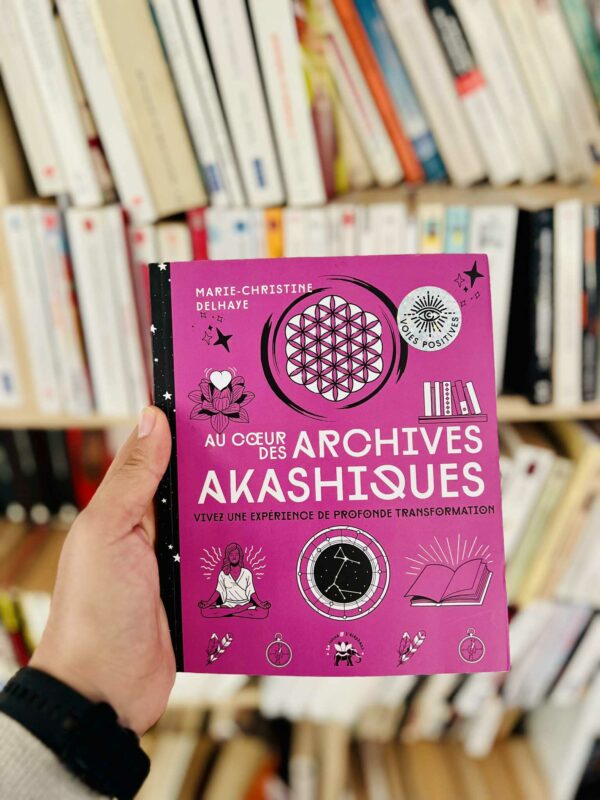 Au coeur des Archives akashiques: Vivez une expérience de profonde transformation - Marie-Christine Delhaye 1 Au coeur des Archives akashiques: Vivez une expérience de profonde transformation – Marie-Christine Delhaye