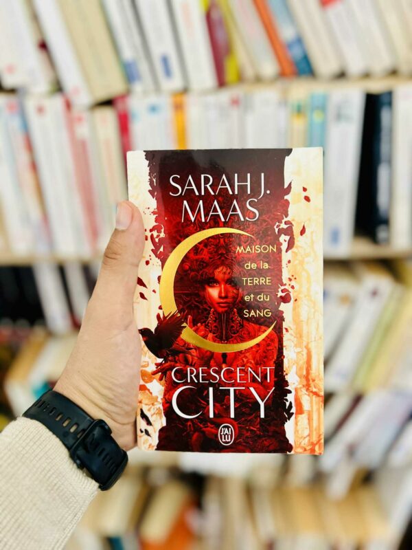 Crescent City : Maison de la terre et du sang - Sarah J. Maas 1 Crescent City : Maison de la terre et du sang – Sarah J. Maas